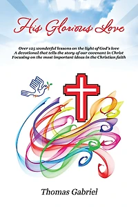 His Glorious Love: ~ This book makes a wonderful gift ! ~