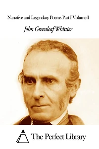 Narrative and Legendary Poems Part I Volume I