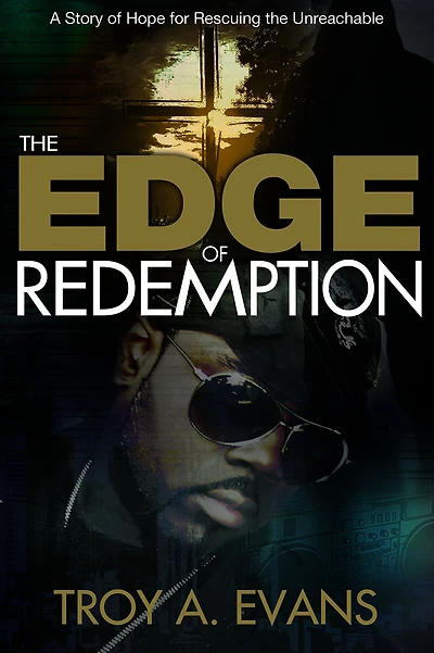 The Edge of Redemption: A Story of Hope for Rescuing the Unreachable