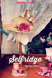 Selfridge: The Life and Times of Harry Gordon Selfridge