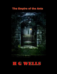 the Empire of Ants (Cryptofiction Classics - Weird Tales Strange Creatures)
