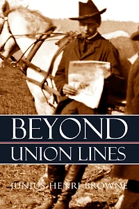 Beyond Union Lines (Abridged, Annotated) American Classic Series #30