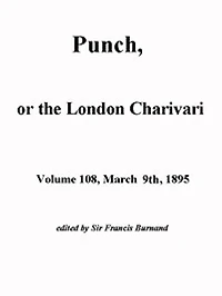 Punch, or the London Charivari, Volume 108, March 9th 1895 (Illustrated)