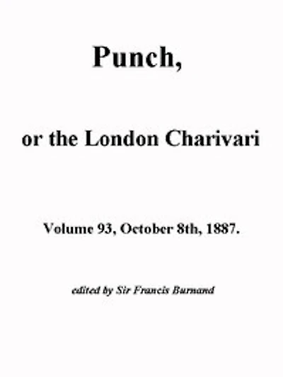 Punch, or the London Charavari, Volume 93, October 8, 1887 (Illustrated)