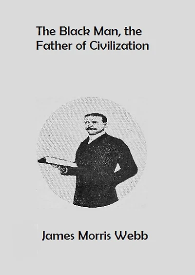 the Black Man, Father of Civilization