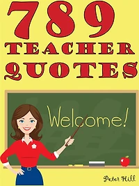 Quotes Teacher Quotes : 789 Teacher Quotes