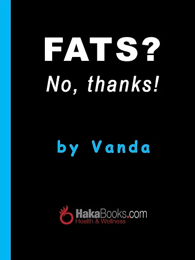 Fats? No, thanks!