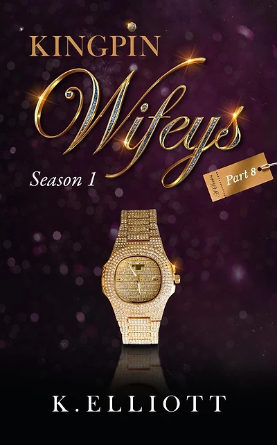 Kingpin Wifeys Part 8: Finale for Season 1