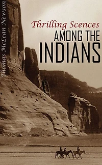 Thrilling Scenes Among the Indians