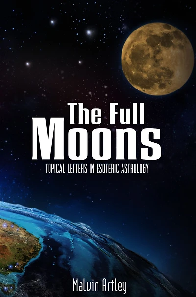 The Full Moons: Topical Letters Esoteric Astrology