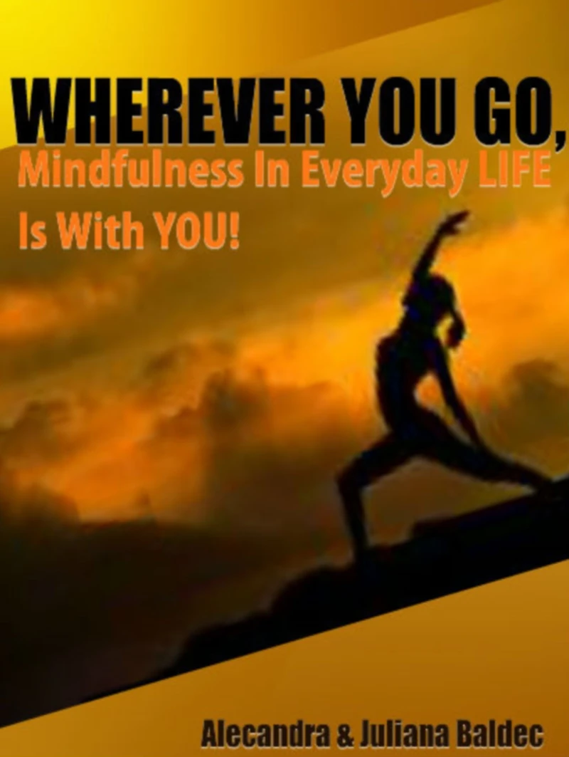 WHEREVER YOU GO! Mindfulness In Every Day LIFE Is With YOU! - 2 In 1 Box Set