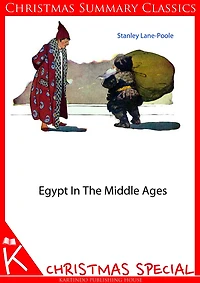Egypt In The Middle Ages [Christmas Summary Classics]