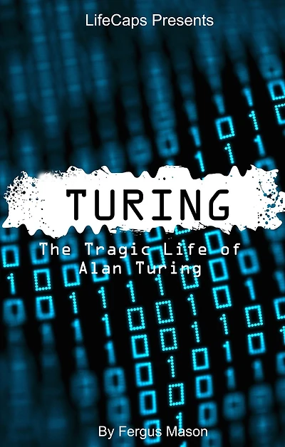 Turing: The Tragic Life of Alan Turing