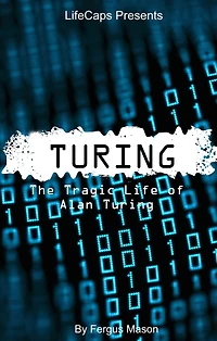 Turing: The Tragic Life of Alan Turing