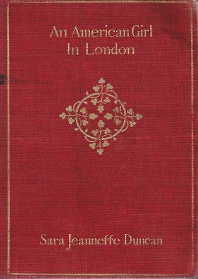 An American Girl in London: A Fiction & Literature Classic By Sara Jeannette Duncan! AAA+++