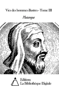 Vies des hommes illustres - Tome III