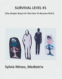Survival: The 1st Level (Simple Ways for the Poor To Become Rich)!
