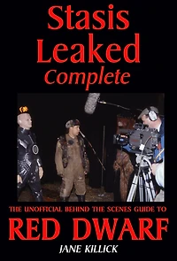 Stasis Leaked Complete: the Unofficial Behind Scenes Guide to Red Dwarf