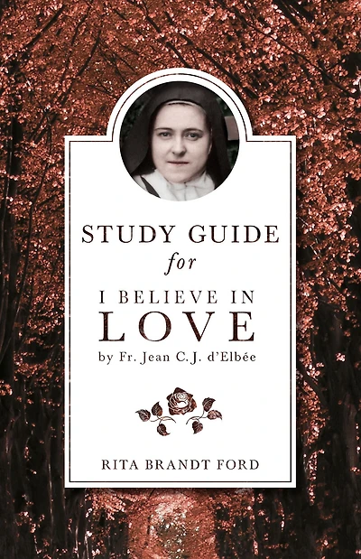 I Believe Love Study Guide