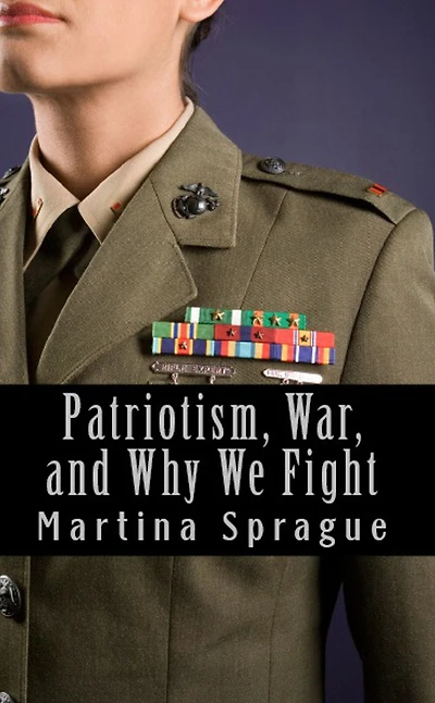 Patriotism, War, and Why We Fight