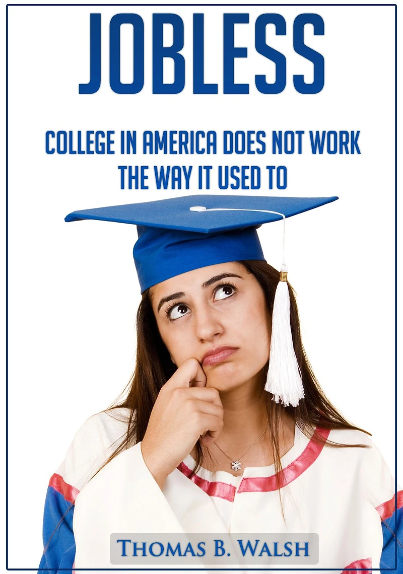 Jobless--College In America Does Not Work the Way It Used To