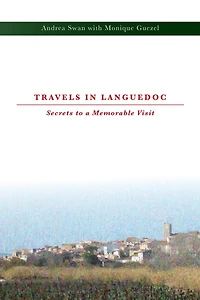 Travels in Languedoc Secrets to a Memorable Visit