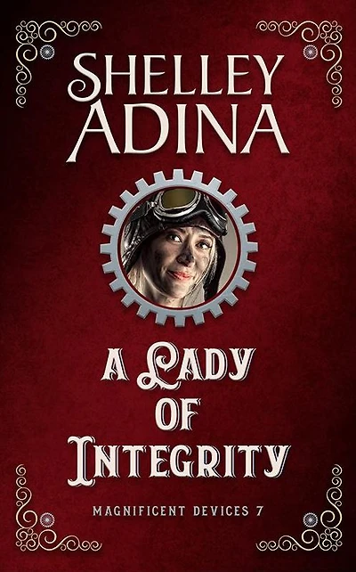 A Lady of Integrity (Magnificent Devices, #7)