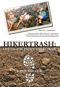 Hikertrash: Life on the Pacific Crest Trail