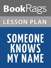 Someone Knows My Name Lesson Plans