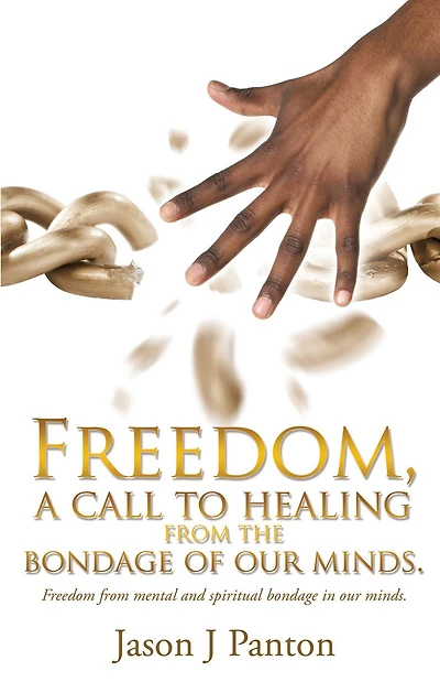 Freedom, a call to healing from the bondage of our minds.
