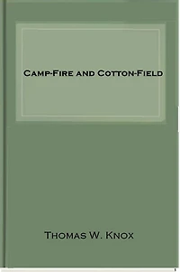 Camp-Fire and Cotton-Field