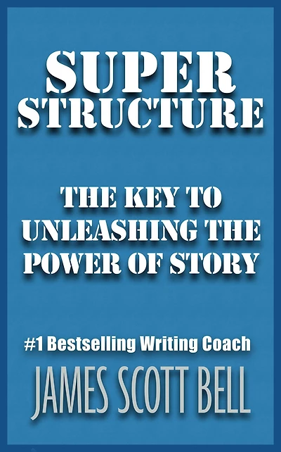 Super Structure: the Key to Unleashing Power of Story
