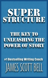 Super Structure: the Key to Unleashing Power of Story