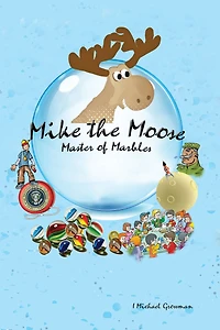 Mike the Moose: Master of Marbles