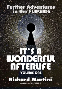 Its A Wonderful Afterlife Volume One: Further Adventures in the Flipside