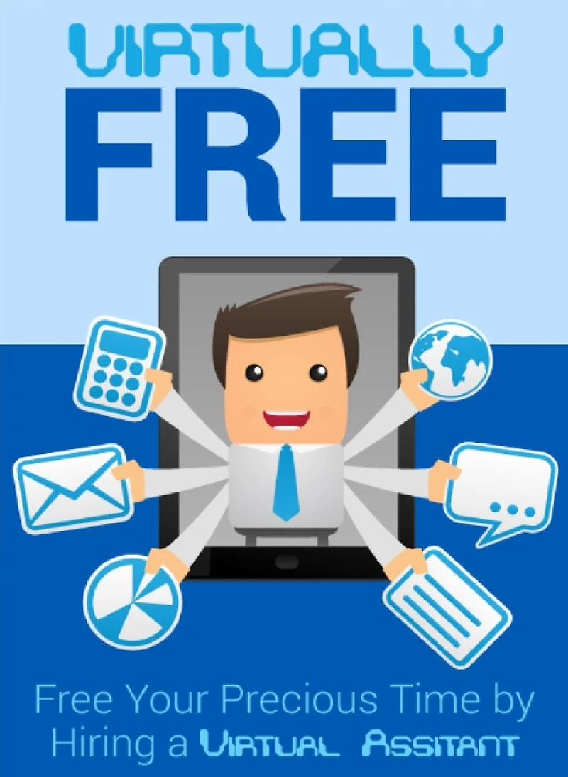 VIRTUALLY FREE - Free Your Precious Time by Hiring a Virtual Assistant