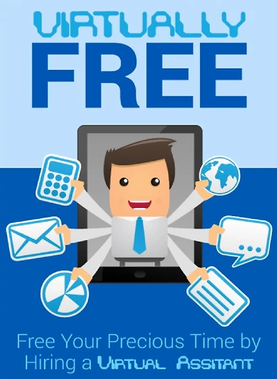 VIRTUALLY FREE - Free Your Precious Time by Hiring a Virtual Assistant