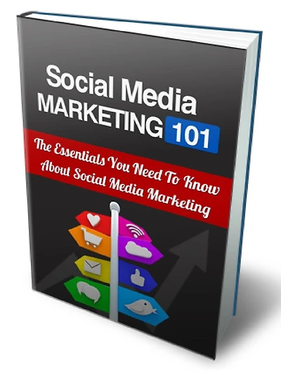 Social Media MARKETING 101 - The essentials You Need To Know About Social Media Marketing