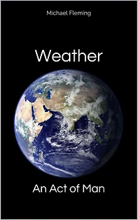 Weather: An Act of Man