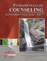 Fundamentals of Counseling DANTES / DSST Test Study Guide - Pass Your Class - Part 1