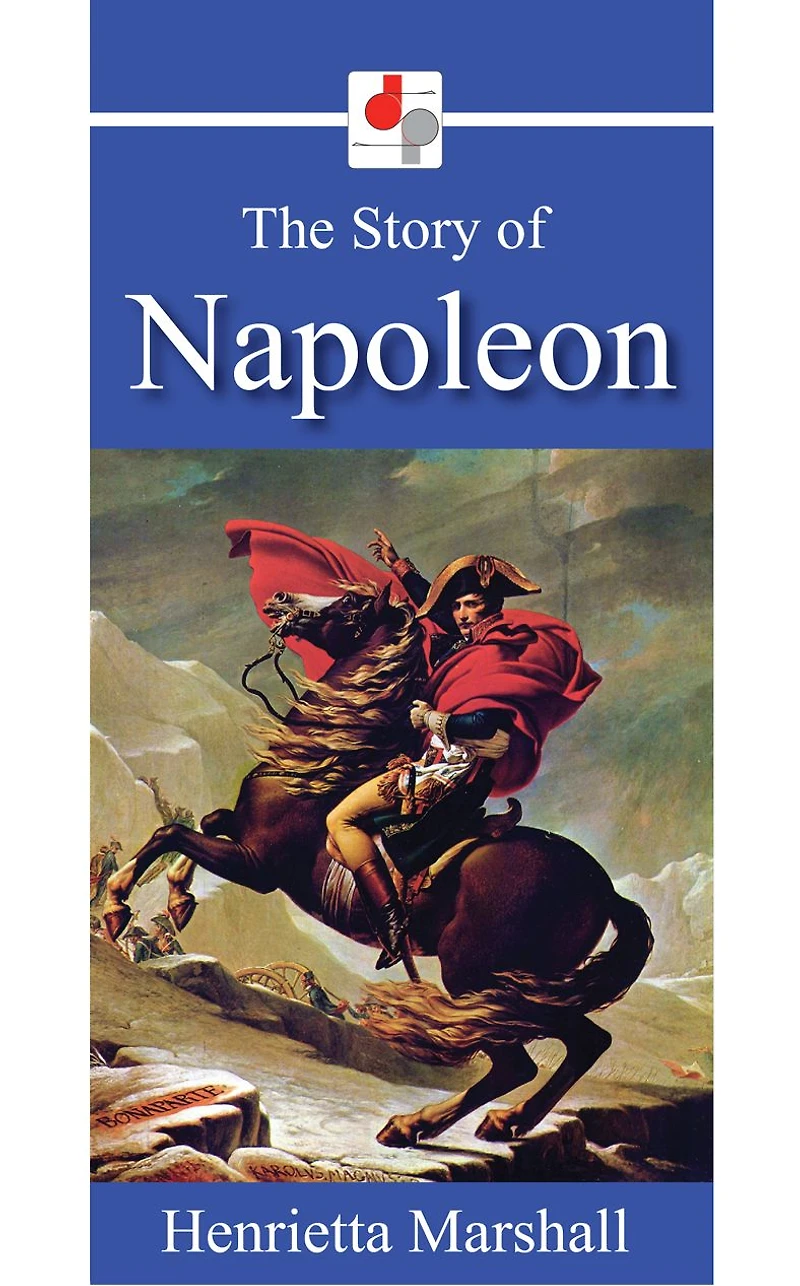 The Story of Napoleon (Yesterday's Classics)