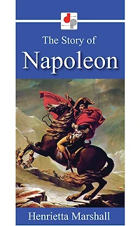 The Story of Napoleon (Yesterday's Classics)