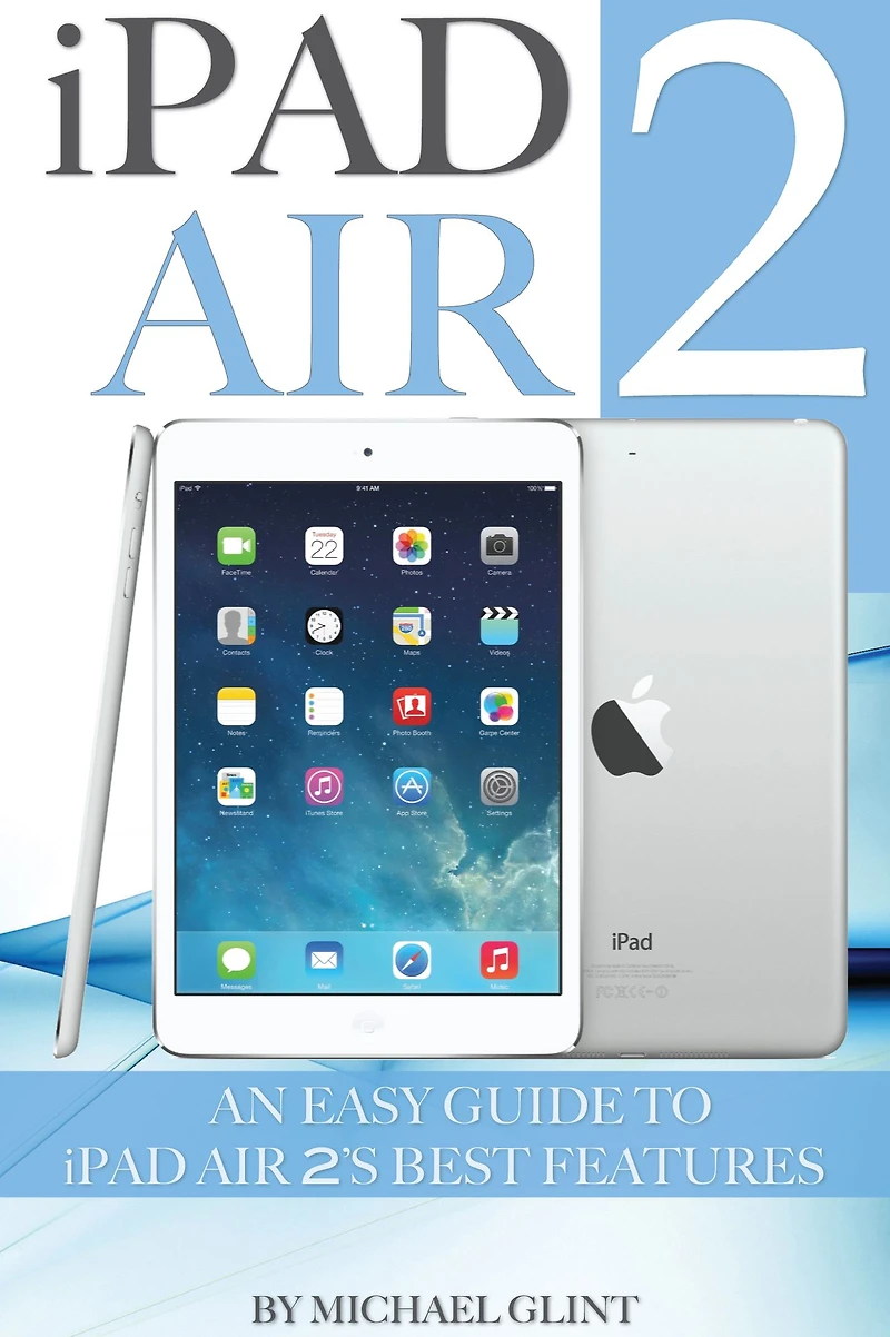 iPad Air 2: An Easy Guide to iPad Air 22