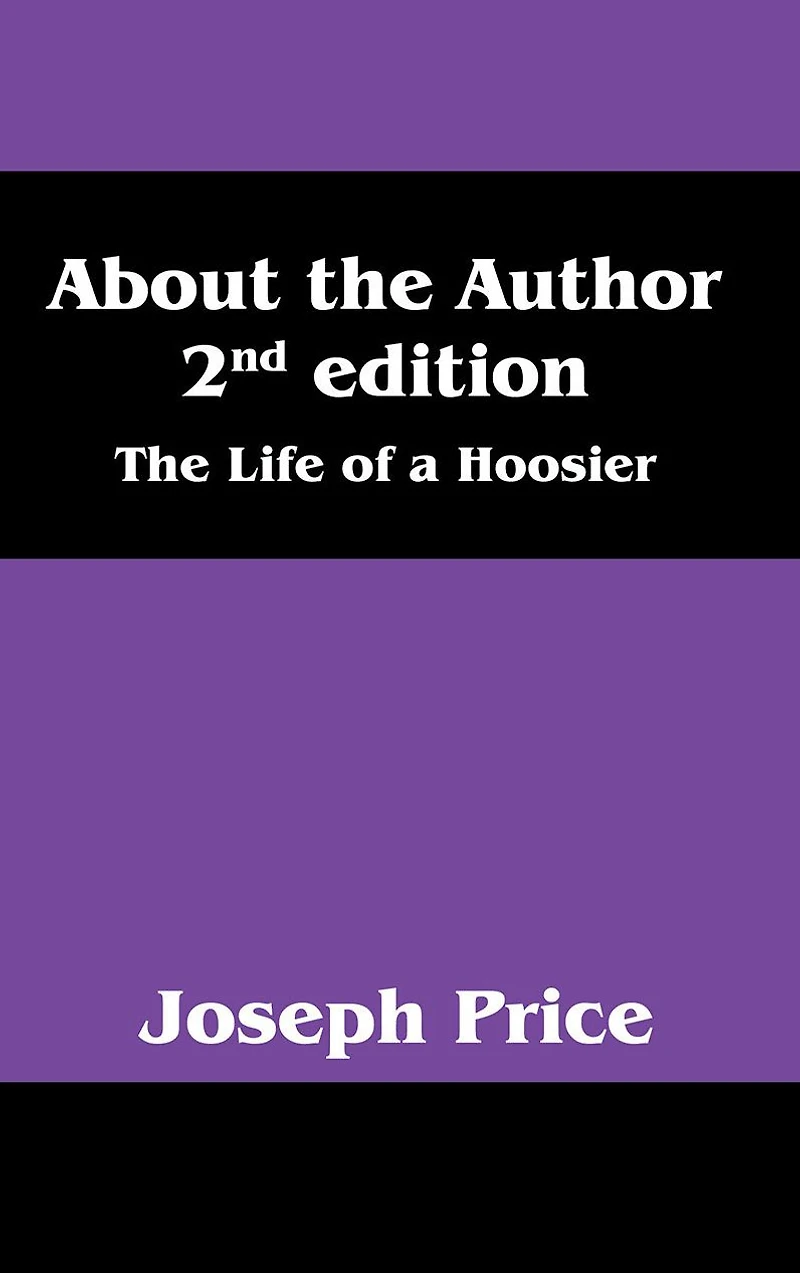 About the Author 2nd edition: The Life of a Hoosier