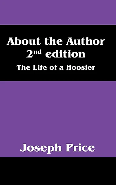 About the Author 2nd edition: The Life of a Hoosier