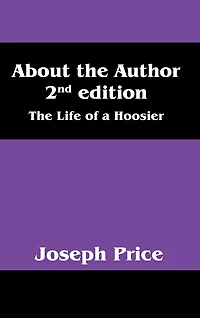 About the Author 2nd edition: The Life of a Hoosier