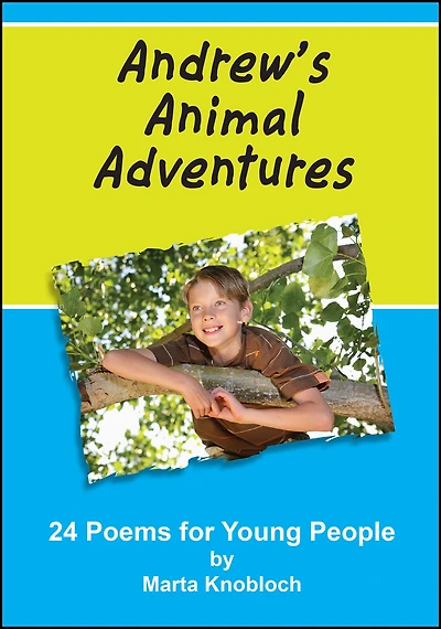 Andrew's Animal Adventures: 24 Poems for Young People