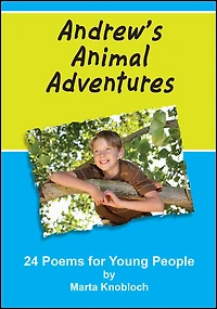Andrew's Animal Adventures: 24 Poems for Young People