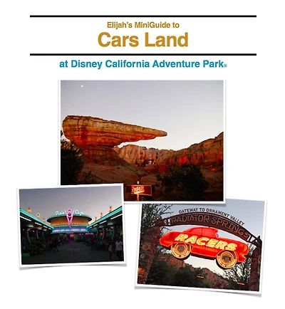 Elijah's MiniGuide to Cars Land at Disney California Adventure Park Fall 2014 / Winter 2015