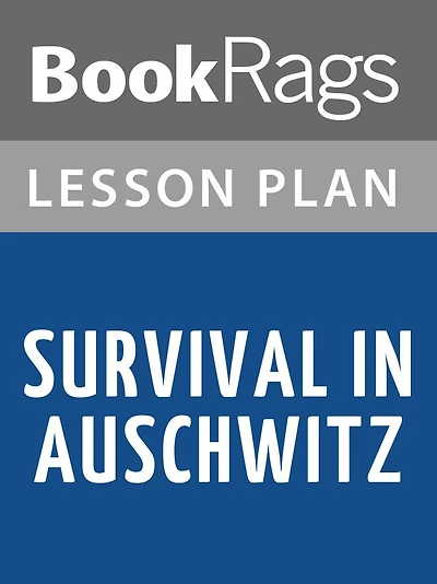 Survival in Auschwitz Lesson Plans